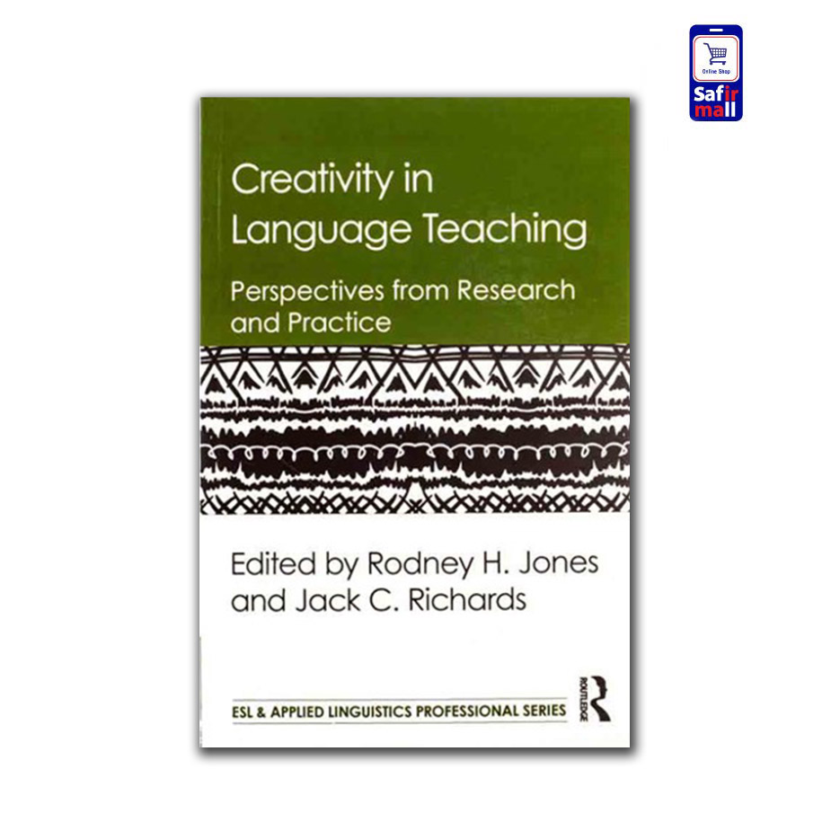 Creativity in Language Teaching Perspectives from Research and Practice