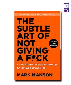 The Subtle Art Of Not Giving A Fuck