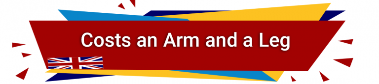 معنی cost an arm and a leg در انگلیسی ؛ یعنی خیلی گران